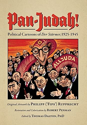 Pan-Judah! Political Cartoons of “Der Stürmer”, 1925-1945 — Robert Penman