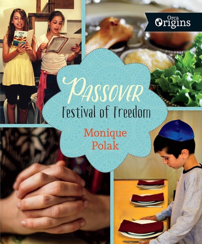 Passover Festival of Freedom — Monique Polak