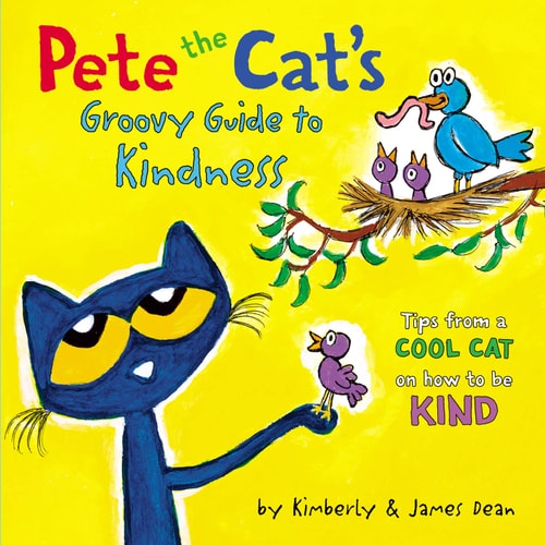 Pete the Cat’s Groovy Guide to Kindness — Kim Dean