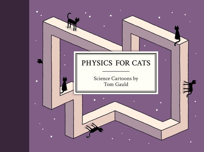 Physics for Cats — Tom Gauld