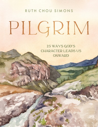 Pilgrim 25 Ways God’s Character Leads Us Onward — Ruth Chou Simons