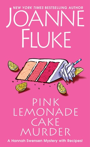 Pink Lemonade Cake Murder A Delightful & Irresistible Culinary Cozy Mystery with Recipes — Joanne Fluke