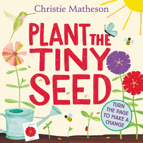 Plant the Tiny Seed Board Book A Springtime Book for Kids — Christie Matheson