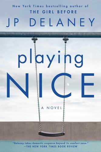 Playing Nice A Novel — JP Delaney