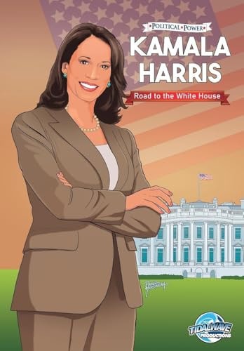 Political Power Kamala Harris – Road to the White House — Mike Wellman