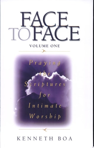 Praying the Scriptures for Intimate Worship — Kenneth D. Boa