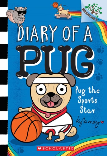 Pug the Sports Star: a Branches Book (Diary of a Pug #11) — Kyla May