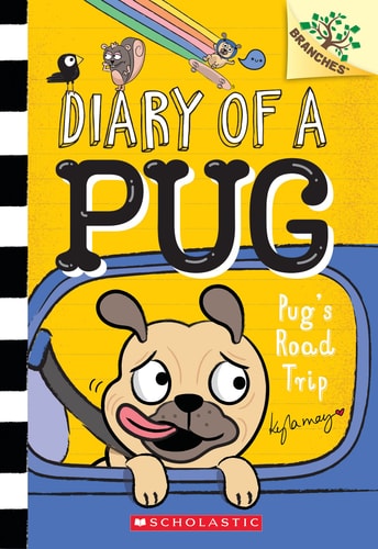 Pug’s Road Trip: a Branches Book (Diary of a Pug #7) — Kyla May