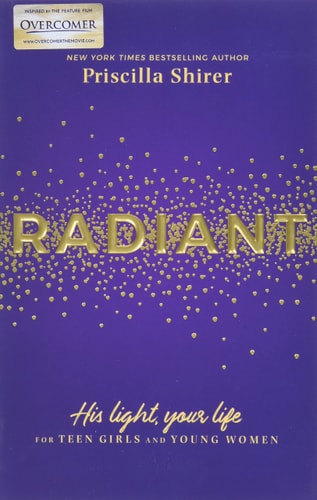 Radiant His Light, Your Life for Teen Girls and Young Women — Priscilla Shirer
