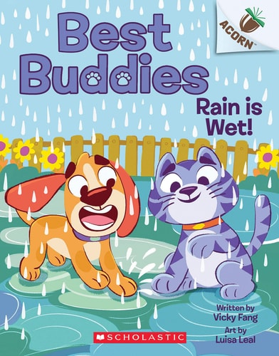 Rain Is Wet!: An Acorn Book (Best Buddies #3) — Vicky Fang
