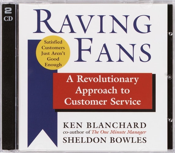 Raving Fans A Revolutionary Approach to Customer Service — Kenneth Blanchard