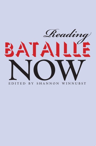 Reading Bataille Now — Shannon Winnubst