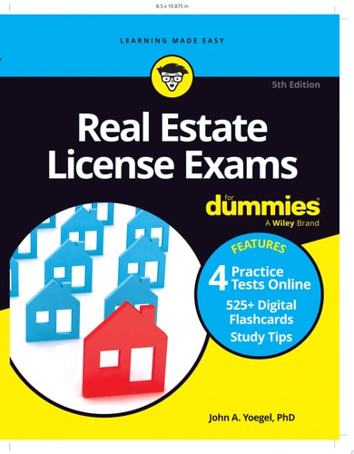 Real Estate License Exams For Dummies Book + 4 Practice Exams + 525 Flashcards Online — John A. Yoegel
