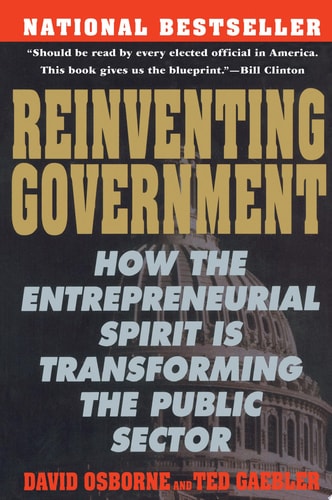 Reinventing Government The Five Strategies for Reinventing Government — David Osborne