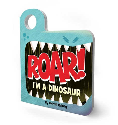 Roar! I’m a Dinosaur — Merrill Rainey