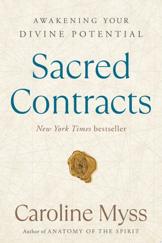 Sacred Contracts Awakening Your Divine Potential — Caroline Myss
