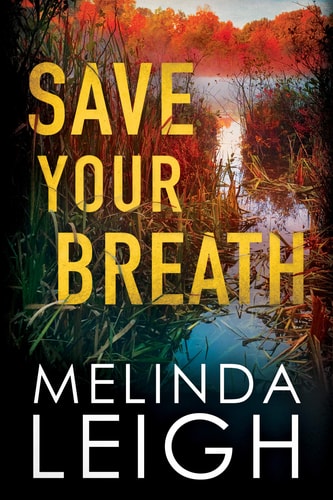 Save Your Breath — Melinda Leigh