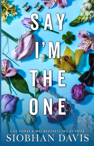 Say I’m the One (All of Me Book 1) — Siobhan Davis