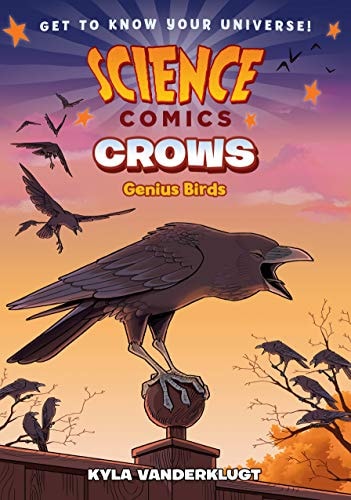 Science Comics: Crows Genius Birds — Kyla Vanderklugt