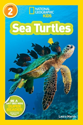 Sea Turtles (National Geographic Kids Readers, Level 2) — Laura Marsh