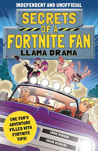 Secrets of a Fortnite Fan: Llama Drama (Independent and Unofficial) Book 3 — Eddie Robson