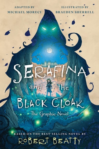 Serafina and the Black Cloak: The Graphic Novel — Robert Beatty