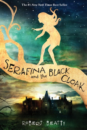 Serafina and the Black Cloak (The Serafina Series Book 1) — Robert Beatty