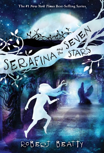 Serafina and the Seven Stars (The Serafina Series Book 4) — Robert Beatty