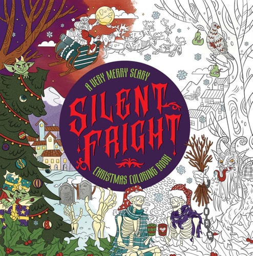 Silent Fright A Very Merry Scary Christmas Coloring Book — Editors of Cider Mill Press