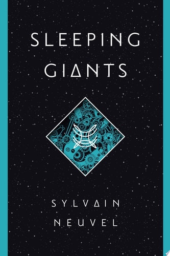 Sleeping Giants — Sylvain Neuvel