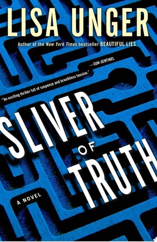 Sliver of Truth A Novel — Lisa Unger