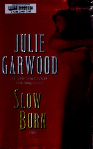 Slow Burn A Novel — Julie Garwood