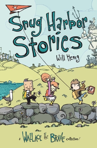 Snug Harbor Stories A Wallace the Brave Collection! — Will Henry