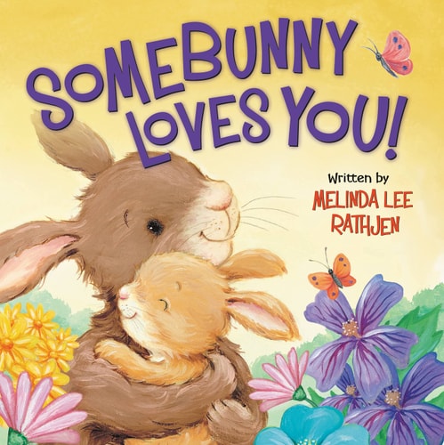 Somebunny Loves You! — Melinda Lee Rathjen