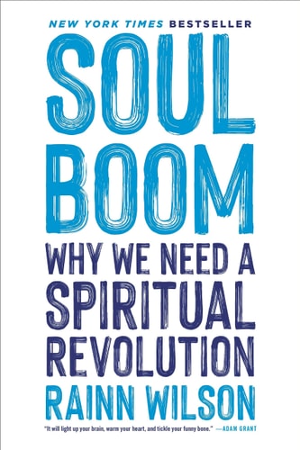Soul Boom Why We Need a Spiritual Revolution — Rainn Wilson