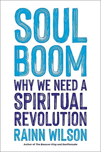 Soul Boom Why We Need a Spiritual Revolution — Rainn Wilson