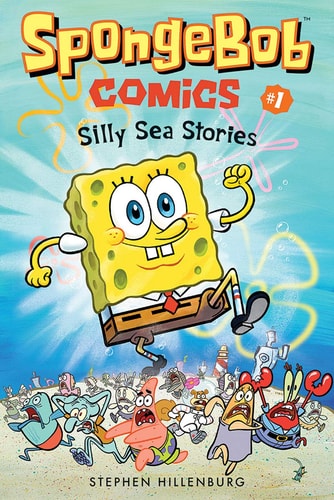 SpongeBob Comics: Book 1 Silly Sea Stories — Stephen Hillenburg