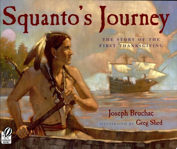 Squanto’s Journey The Story of the First Thanksgiving — Joseph Bruchac