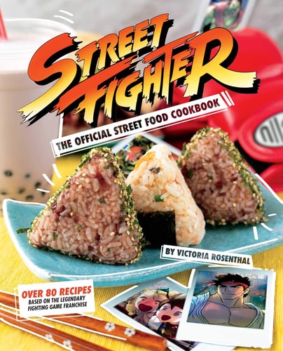 Street Fighter: The Official Street Food Cookbook — Victoria Rosenthal