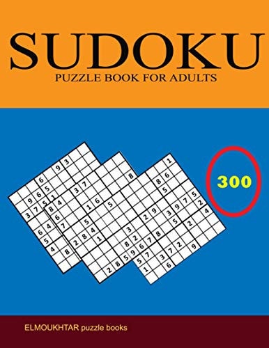Sudoku Puzzle Book for Adults 300 Easy to Very Hard Sudoku Puzzles with Solutions Paperback Game Suduko Puzzle Books for Adults Large Print Sudoko … Books Soduku Books for Adults Insane — Elmoukhtar Boudad
