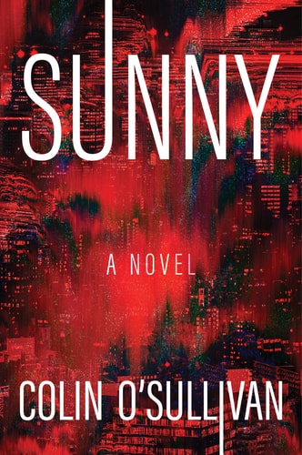 Sunny A Novel — Colin O’Sullivan