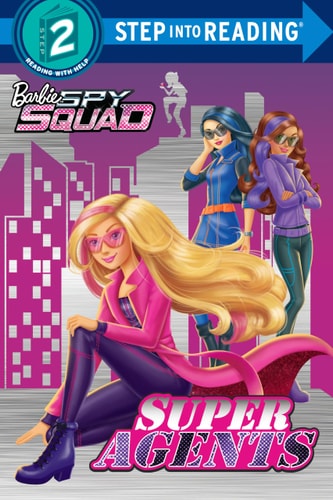 Super Agents (Barbie Spy Squad) — Melissa Lagonegro