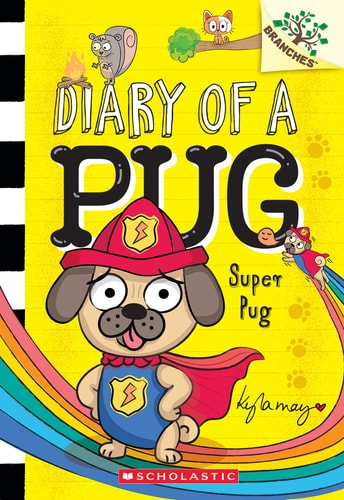 Super Pug: A Branches Book (Diary of a Pug #13) — Kyla May
