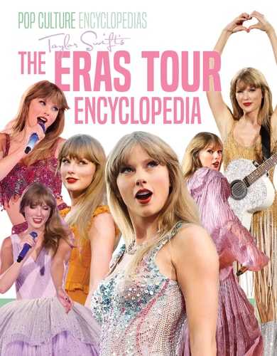 Taylor Swift’s the Eras Tour Encyclopedia — Mari Bolte