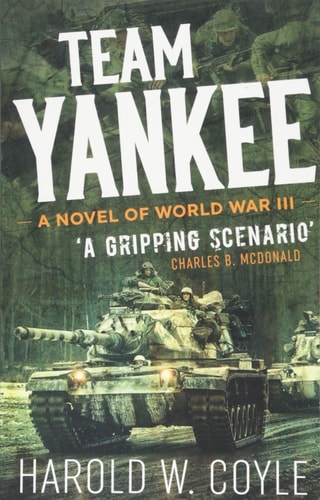 Team Yankee A Novel of World War III — Harold Coyle