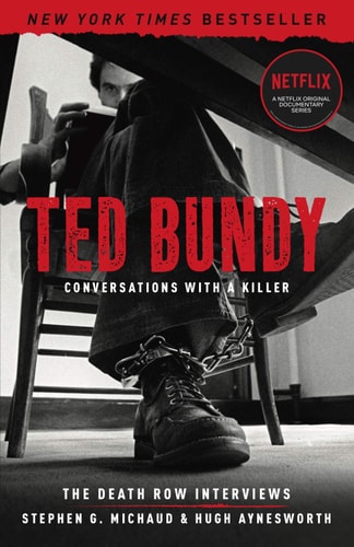 Ted Bundy: Conversations with a Killer The Death Row Interviews — Stephen G. Michaud