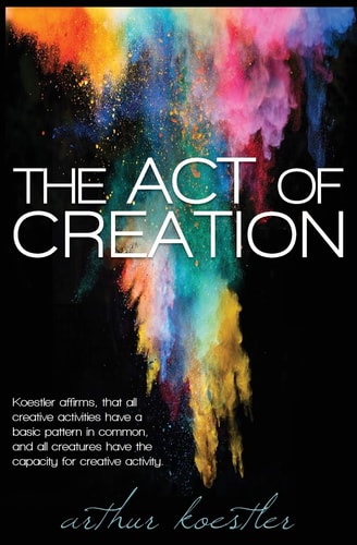 The Act of Creation — Arthur Koestler