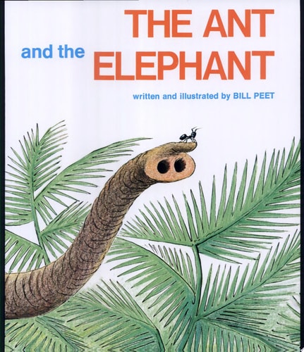 The Ant and the Elephant — Bill Peet