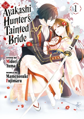 The Ayakashi Hunter’s Tainted Bride 1 — Midori Yuma