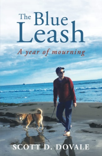The Blue Leash A Year of Mourning — Scott D. DoVale